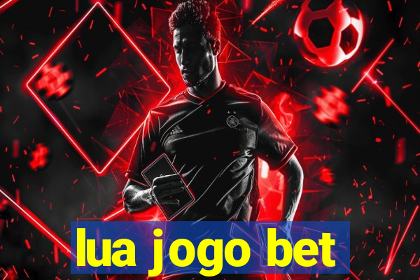 lua jogo bet